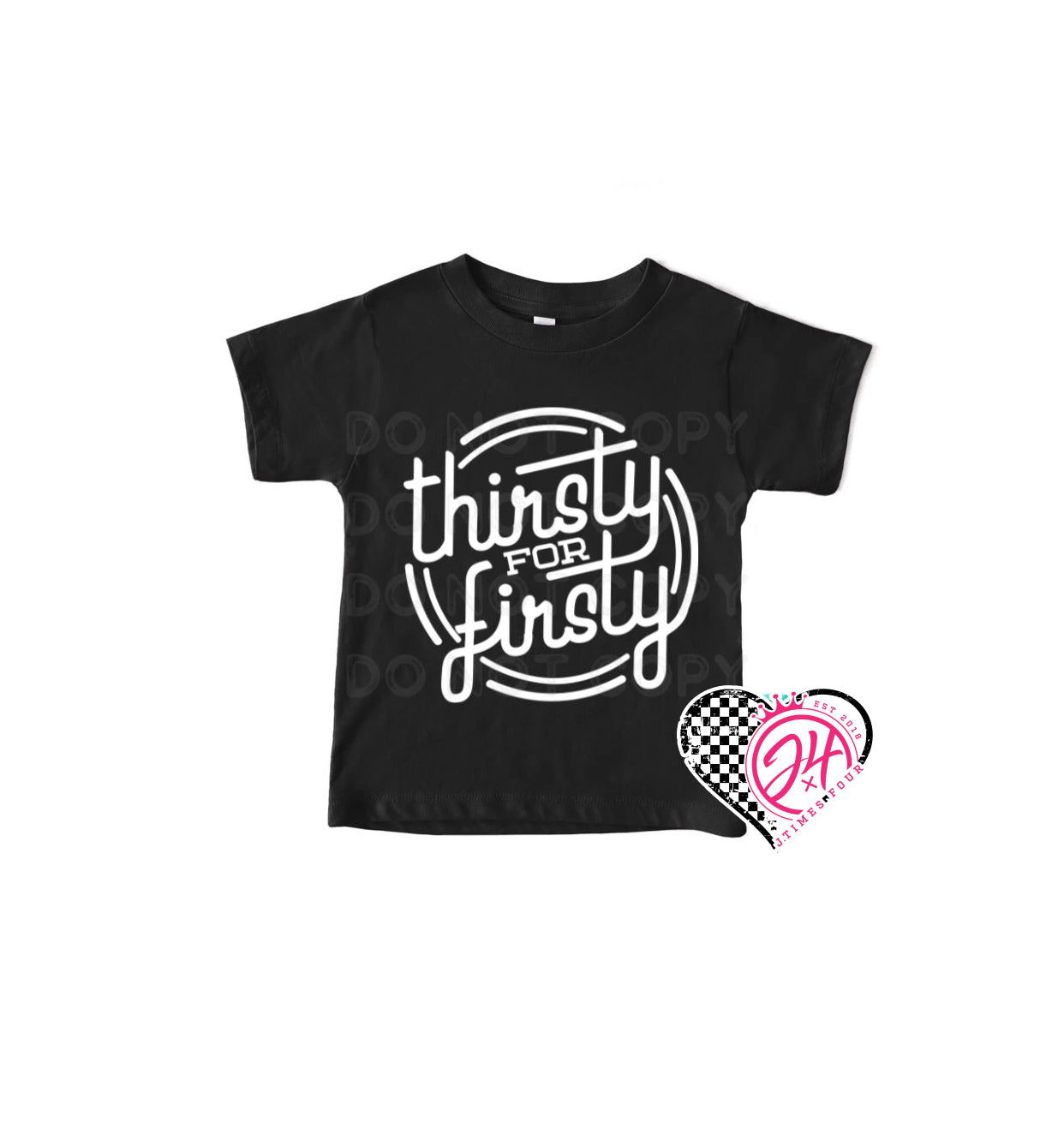 Thirsty for Firsty - Black or White (Youth)